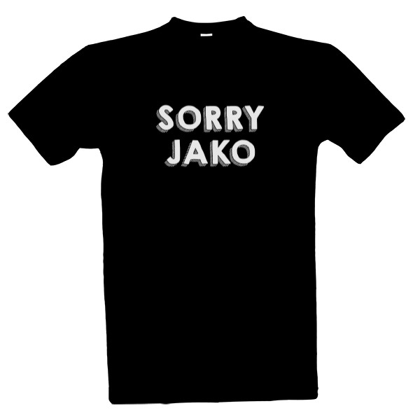 Tričko s potiskem Sorry Jako